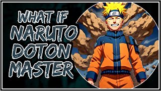 What If Naruto Doton Master  Part1 [upl. by Ydoj446]