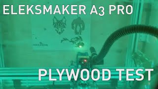 ELEKSMAKER A3 PRO  Laser Plywood Test IMHO Reviews [upl. by Marven]