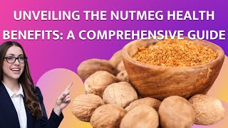 Unveiling the Nutmeg Health Benefits A Comprehensive Guide [upl. by Lebasiairam]