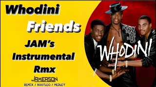 Whodini  Friends Jams INSTRUMENTAL Rmx [upl. by Eimmat]