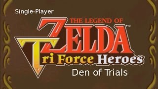 Zelda Triforce Heroes Den of Trials Single Player [upl. by Anibur]