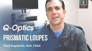 QOptics Prismatic Loupes  with Dr Chad Duplantis DDS FAGD [upl. by Aseefan]