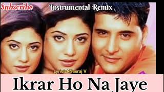 Ikrar Ho Na Jaye Ijhar Ho Na Jaye Song  Instrumental Remix  Trending Bollywood Song Instrumental [upl. by Elmo]