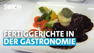 Fertiggerichte in der Gastronomie  Die Wahrheit über Restaurants  SWR betrifft [upl. by Ahtanoj227]