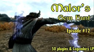 Malors Gem Hunt 12 Skyrim Legendary Modded LP [upl. by Barina644]