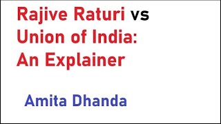 Rajive Raturi vs Union of India An Explainer  Amita Dhanda  NALSAR University of Law [upl. by Orips923]