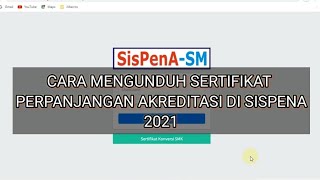 CARA DOWNLOAD SERTIFIKAT PERPANJANGAN AKREDITASI DI SISPENA 2021 [upl. by Acimot]