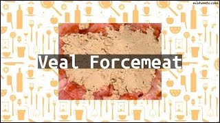 Recipe Veal Forcemeat [upl. by Annayad75]