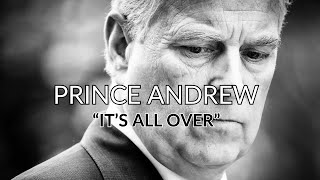 Prince Andrew  quotIts All Overquot [upl. by Rustin]