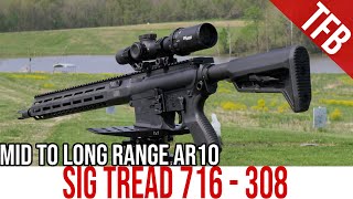 NEW Sig Tread 716i Review A LongRange AR10 [upl. by Yesnek]