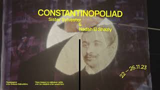 Trailer Constantinopoliad  Sister Sylvester amp Nadah El Shazly [upl. by Etra833]