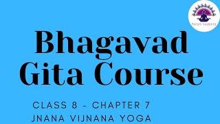 Bhagavad Gita Summary  Chapter 7  Jnana Vijnana Yoga  Part 8 of 20 [upl. by Zeus]