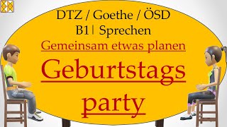 B1  Goethe  ÖSD  DTZ  Sprechen 3  planen  Geburtstagsparty planen  with subtitles مترجم [upl. by Rtoip]