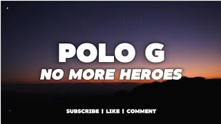 Polo G  No More Heroes Lyric Video [upl. by Aiak618]