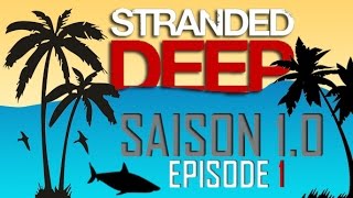 Stranded Deep  Un paradis en enfer Saison 10  1FRHD [upl. by Renaxela]