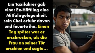 Ein Taxifahrer gab einer ExHäftling eine Mitfahrgelegenheit sein Chef erfuhr davon und feuerte ihn [upl. by Busby]