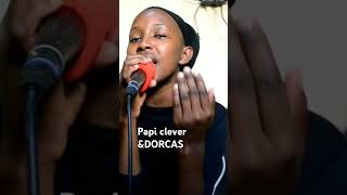 Papi cleverDorcas neema ya gorigotha [upl. by Dominus]