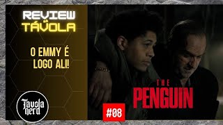 08  REVIEW NA TÁVOLA  THE PENGUIM  ENCERRAMENTO ÉPICO  EP 08 [upl. by Nednarb]