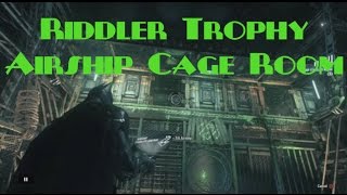 Batman Arkham Knight quotRiddler Trophy Airship Cage Roomquot [upl. by Redyr]