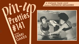 PinUp Pretties 141  A Vintage Tease Loop with Derri Oakes [upl. by Acinorev]