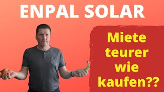 Enpal Solar Erfahrungen 🌞 Ist mieten teurer als kaufen ❓ [upl. by Einnej435]