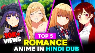 Top 5 Romance Anime Series In Hindi Dubbed  You Must Have Watch These Anime  Ryuzisenpai5234 [upl. by Englis]