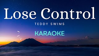 Lose Control  Teddy Swims Karaoke [upl. by Duwalt528]