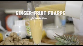 Ginger Fruit Frappe [upl. by Hsiri]