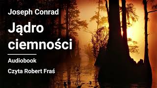 Joseph Conrad – Jądro ciemności  Audiobook [upl. by Namie]