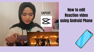 How To Make Reaction Videos On Android  Capcut editor apps [upl. by Redvers]