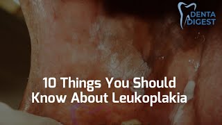 10 Things You Should Know About Leukoplakia and Oral cancer [upl. by Crelin288]