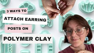 Top 3 Ways to Attach Earring Posts to Polymer Clay Earrings [upl. by Hagile658]