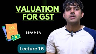 Valuation For GST  Corporate TaxesDirect and Indirect Tax [upl. by Warram249]