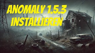 Stalker Anomaly 153 installieren Tutorial 2024 Deutsch Shader Mods [upl. by Oibaf]