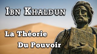 Ibn Khaldun  La théorie du pouvoir  Naissance et déclin de lÉtat  Focus 4 [upl. by Ynaffi]