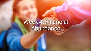 Week 4 Financial Abundance [upl. by Evans495]