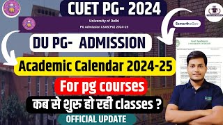 CUET PG2024 DU PGAcademic Calendar for pg coursesकब से शुरु हो रही Classes latest update 😱 [upl. by Zoltai]