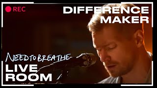 NEEDTOBREATHE quotDifference Makerquot From The Live Room Sessions [upl. by Sokul]