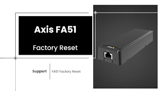 Axis FA51  Factory Reset [upl. by Alamak56]