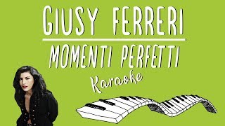 🎹 GIUSY FERRERI  Momenti Perfetti KARAOKE🎤 Piano Instrumental [upl. by Wendelina61]