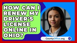 How Can I Renew My Drivers License Online in Ohio  CountyOfficeorg [upl. by Paxton]