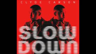 Clyde Carson  Slow Down Remix feat Gucci ManeGame E40 amp Dom Kennedy [upl. by Annayr]