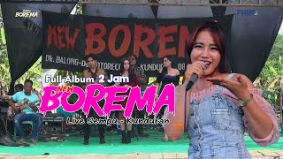 Full Album BOREMA live Sempu  Kunduran  Cakra audio [upl. by Prudy]