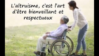 Laltruisme lart de la bienveillance et du respect [upl. by Inafets902]