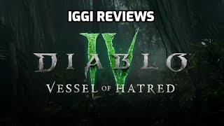 Iggi Reviews Diablo 4 Vessel of Hatred [upl. by Rialc461]