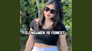 DJ NGAMEN 10 FUNKOT [upl. by Abdu314]