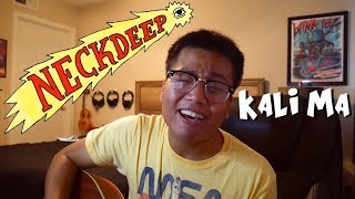 Neck Deep  Kali Ma Acoustic Cover [upl. by Kuehnel]