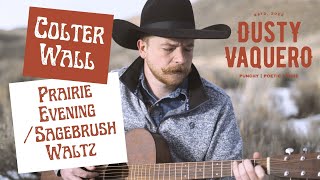 Colter Wall Prairie EveningSagebrush Waltz [upl. by Prestige]