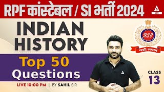 RPF SI Constable 2024  RPF GK GS by Sahil Sir  RPF Indian History Top 50 Questions [upl. by Llebpmac918]