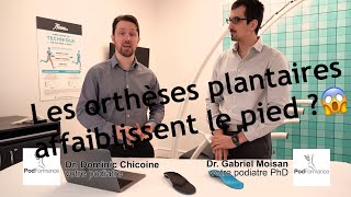 Les orthèses plantaires affaiblissent le pied [upl. by Enohsal]